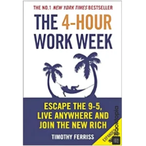 The 4-hour Work Week by Tim Ferriss