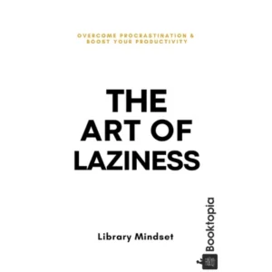 The Art of Laziness by Library Mindset