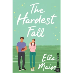 The Hardest Fall by Ella Maise