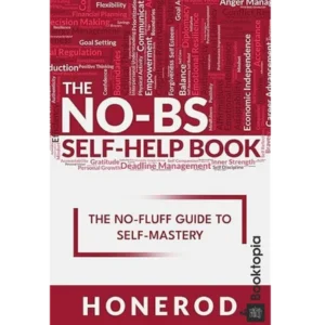 The NO-BS Self-Help Book by Honerod