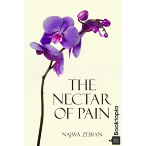 The Nectar Of Pain by Najwa Zebian