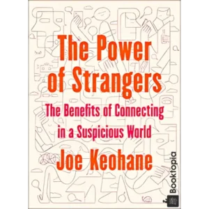 The Power of Strangers by Joe Keohane