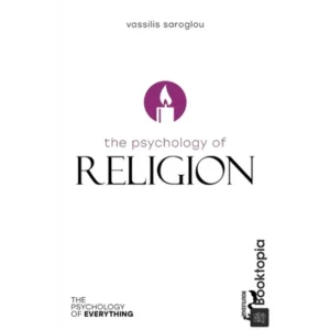 The Psychology of Religion by Vassilis Saroglou