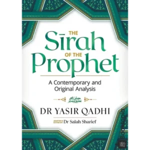 The Sirah of the Prophet by Dr. Yasir Qadhi