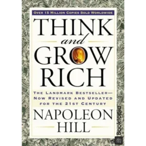 Think And Grow Rich by Napoleon Hill