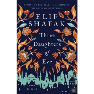 Three Daughters of Eve by Elif Shafak