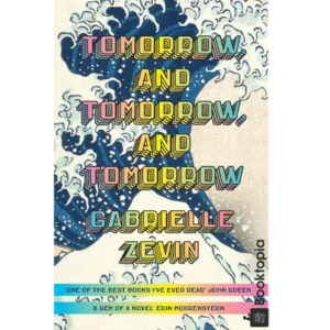 Tomorrow, and Tomorrow, and Tomorrow by Gabrielle Zevin