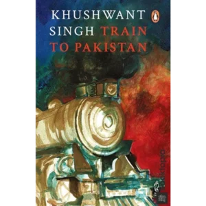 Train to Pakistan by Khushwant Singh