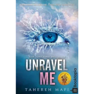 Unravel Me by Tahereh Mafi