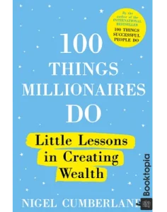 100 Things Millionaires Do by Nigel Cumberland
