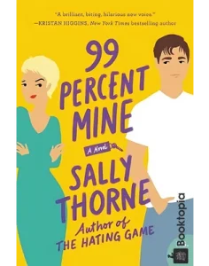 99 Percent Mine by Sally Thorne