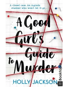 A Good Girl's Guide To Murder by Holly Jackson
