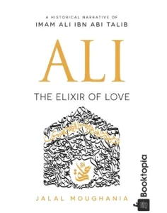 Ali_ The Elixir of Love by Jalal Moughania