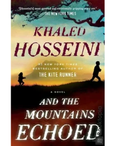 And The Mountains Echoed by Khaled Hosseini