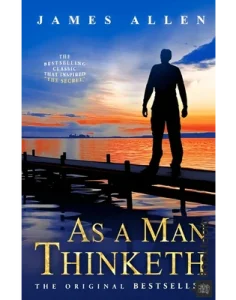 As a Man Thinketh by James Allen