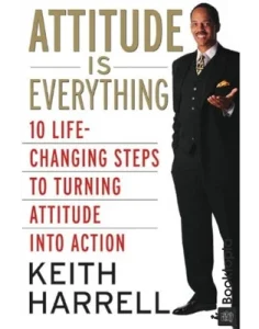 Attitude is Everything Rev Ed by Keith Harrell