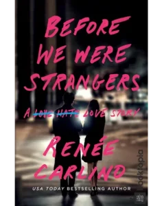 Before We Were Strangers by RenÃ©e Carlino