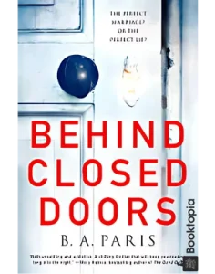 Behind Closed Doors by B.A. Paris