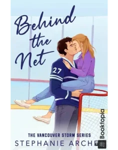 Behind the Net by Stephanie Archer