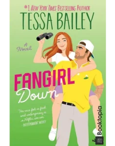 Fangirl Down by Tessa Bailey