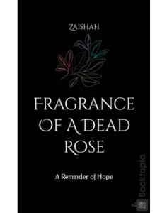 Fragrance Of A Dead Rose by Zaishah