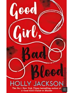 Good Girl, Bad Blood by Holly Jackson