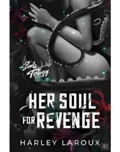 Her Soul for Revenge by Harley Laroux