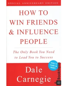 How To Win Friends And Influence People by Dale Carnegie
