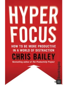 Hyperfocus by Chris Bailey