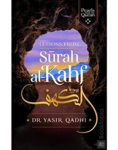 Lessons from Surah al-Kahf (Pearls from the Qur'an) by Yasir Qadhi