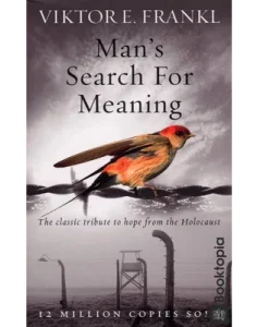 Man's Search For Meaning by Viktor E. Frankl