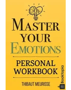 Master Your Emotions by Thibaut Meurisse