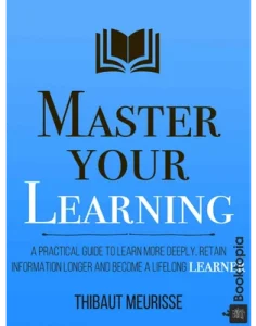 Master Your Learning by Thibaut Meurisse