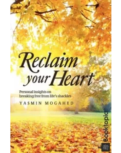 Reclaim Your Heart by Yasmin Mogahed