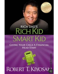 Rich Kid Smart Kid by Robert Kiyosaki