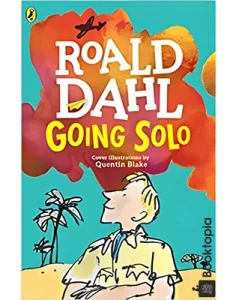 Roald Dahl - Going Solo by Roald Dahl