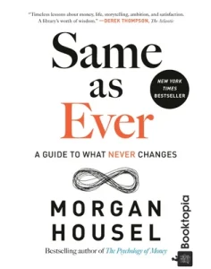 Same as Ever by Morgan Housel