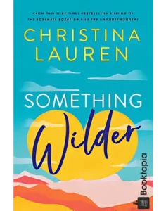 Something Wilder by Christina Lauren