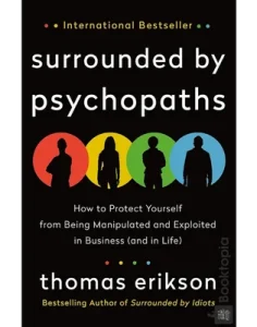 Surrounded by Psychopaths by Thomas Erikson
