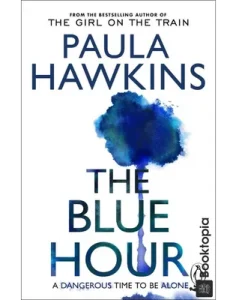 The Blue Hour by Paula Hawkins