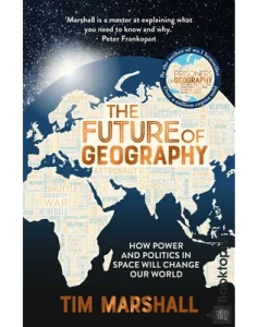 The Future of Geography by Tim Marshall