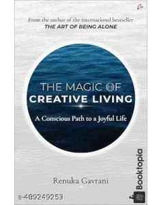 The Magic of Creative Living by Renuka Gavrani