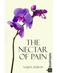 The Nectar Of Pain by Najwa Zebian