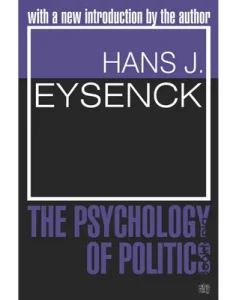 The Psychology of Politics by Hans Eysenck