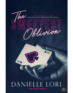 The Sweetest Oblivion by Danielle Lori