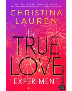 The True Love Experiment by Christina Lauren