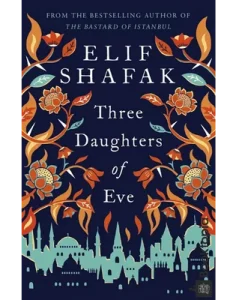 Three Daughters of Eve by Elif Shafak