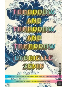 Tomorrow, and Tomorrow, and Tomorrow by Gabrielle Zevin