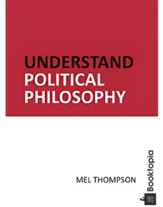Understand Political Philosophy by Mel Thompson