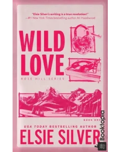 Wild Love (Rose Hill #1) by Elsie Silver